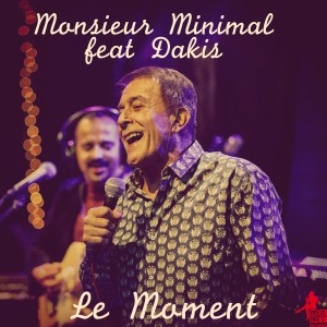 收聽Monsieur Minimal的Le Moment (French Version)歌詞歌曲