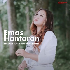 Listen to Emas Hantaran song with lyrics from Fdj Emily Young