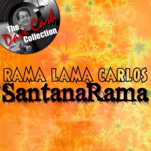 SantanaRama的專輯Rama Lama Carlos - [The Dave Cash Collection]