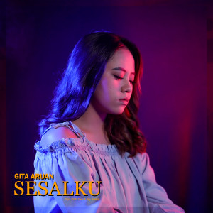 Listen to Sesalku song with lyrics from Gita Aruan