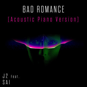 J2的專輯Bad Romance (Acoustic Piano Version)