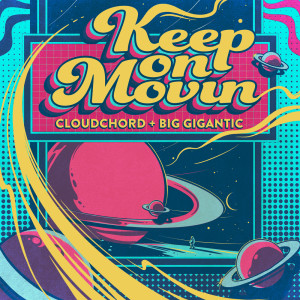 Cloudchord的专辑Keep On Movin'