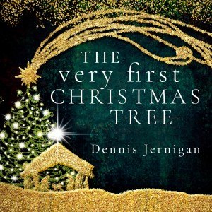 อัลบัม The Very First Christmas Tree ศิลปิน Dennis Jernigan