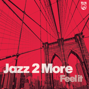 Album Feel It from Jazz 2 More