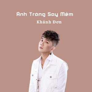 Album Ánh Trăng Say Mềm from Khánh Đơn