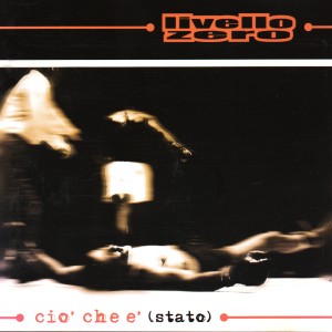 收聽Livello Zero的Ciò che è (Stato)歌詞歌曲