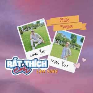 Album Rất Thích Em (Cute Version) from Lâm Sung