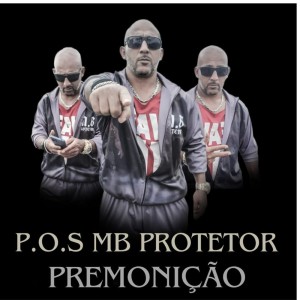 ดาวน์โหลดและฟังเพลง Premonição พร้อมเนื้อเพลงจาก P.O.S MB PROTETOR