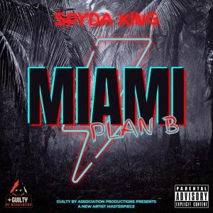 ดาวน์โหลดและฟังเพลง MIAMI "PLAN B" (Explicit) พร้อมเนื้อเพลงจาก Spyda King