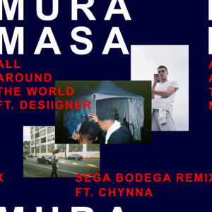 ดาวน์โหลดและฟังเพลง All Around The World (Sega Bodega Remix) พร้อมเนื้อเพลงจาก Mura Masa