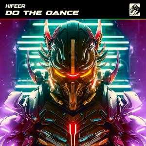 ดาวน์โหลดและฟังเพลง Do The Dance พร้อมเนื้อเพลงจาก HIFEER