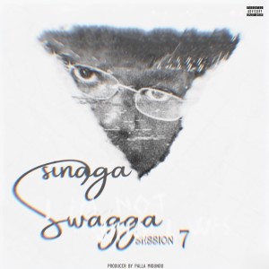 Listen to Sinaga Swagga Session 7 (Explicit) song with lyrics from Msodoki Young Killer