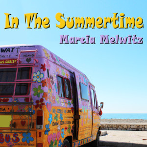 收聽Marcia Melwitz的In the Summertime歌詞歌曲