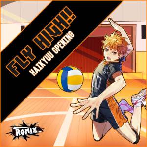 ดาวน์โหลดและฟังเพลง Fly High "Haikyuu" พร้อมเนื้อเพลงจาก ROMIX