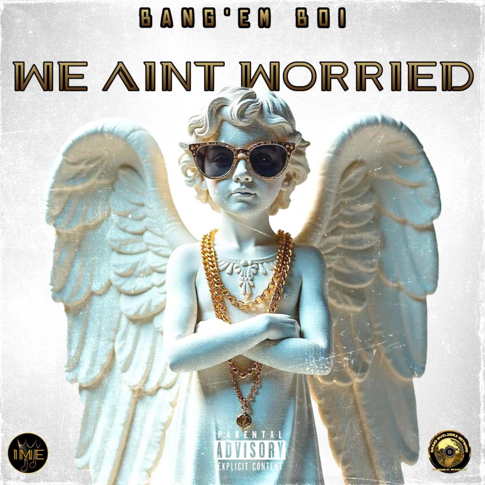 We Ain't Worried (feat. In My Element) (Explicit)