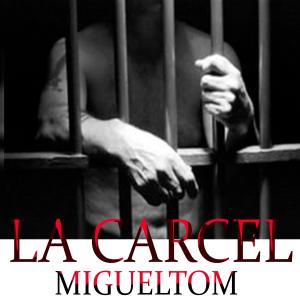 Migueltom的專輯La Carcel
