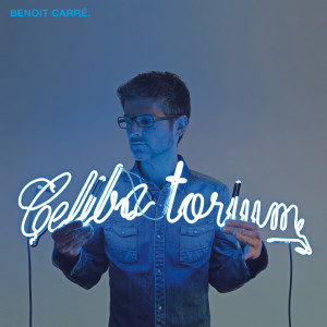 อัลบัม Célibatorium (Explicit) ศิลปิน Benoît Carre