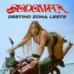 ดาวน์โหลดและฟังเพลง Destino Zona Leste (Explicit) พร้อมเนื้อเพลงจาก Sodomita