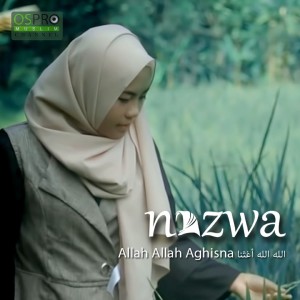 收听Nazwa Maulidia的Allah Allah Aghisna歌词歌曲