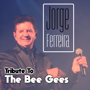 Jorge Ferreira的專輯Jorge Ferreira Tribute to the Bee Gees