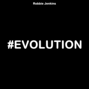 อัลบัม #Evolution ศิลปิน Robbie Jenkins
