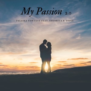收听Falaska Contest的My Passion 2.0 (FG Project Radio Remix)歌词歌曲