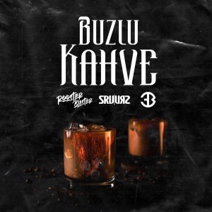 อัลบัม Buzlu Kahve (Explicit) ศิลปิน Rooster