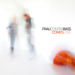 Frau Contra Bass的專輯Comes Love