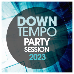 อัลบัม Downtempo Party Session 2023 ศิลปิน Various