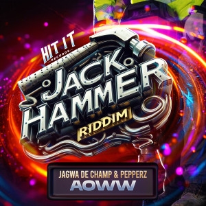 Listen to Aoww (Jack Hammer Riddim) (Explicit) song with lyrics from Jagwa De Champ