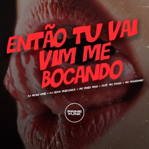 Listen to Então Tu Vai Vim Me Bocando (Explicit) song with lyrics from DJ Meno GMZ