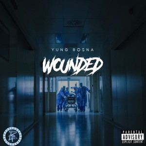 Yung Bosna的專輯Wounded (Explicit)