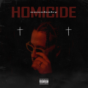ดาวน์โหลดและฟังเพลง Homicide (Explicit) พร้อมเนื้อเพลงจาก SosoBaby