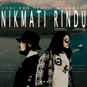 Listen to Nikmati Rindu song with lyrics from Andi HRD