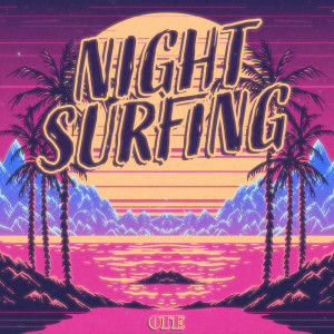 收聽OTE的Night Surfing歌詞歌曲
