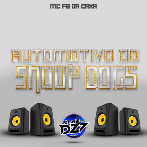 Album AUTOMOTIVO DO SNOOP DOGS (Explicit) from Club Dz7