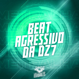Listen to BEAT AGRESSIVO DA DZ7 (Explicit) song with lyrics from DJ TOMMY 011