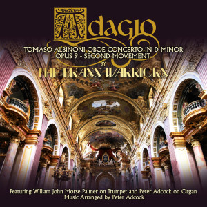 Album Adagio Tomaso Albinoni's Oboe Concerto in D Minor (Opus 9)[Second Movement] from The Brass Warriors
