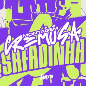 Album Montagem Cremosa Safadinha (Explicit) from DJ MAGRÃO DA ZN