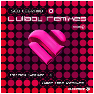 ดาวน์โหลดและฟังเพลง Lullaby (Original Mix) พร้อมเนื้อเพลงจาก Seb Legrand