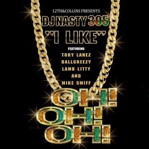 DJ Nasty 305的專輯I Like (feat. Tory Lanez, Ball Greezy, Lamb Litty & Mike Smiff)