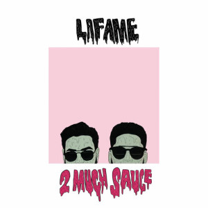 Lafame的專輯2 Much Sauce