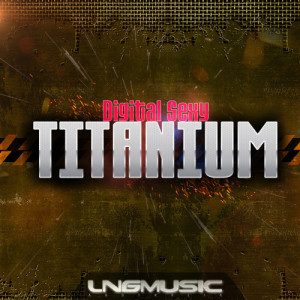 收聽Digital Sexy的Titanium (KCB Remix)歌詞歌曲