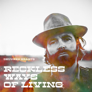 อัลบัม Reckless Ways of Living (Bonus Instrumental Version) ศิลปิน Drunken Hearts