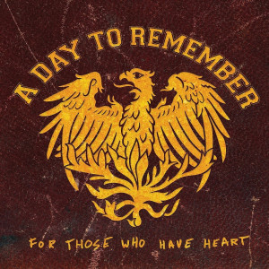 อัลบัม For Those Who Have Heart (Deluxe Edition) (Explicit) ศิลปิน A Day To Remember