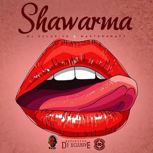 Listen to Shawarma song with lyrics from DJ Xclusive