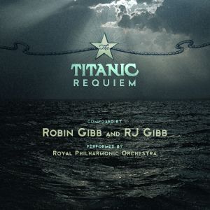 Cliff Masterson的專輯Robin Gibb & RJ Gibb: The Titanic Requiem