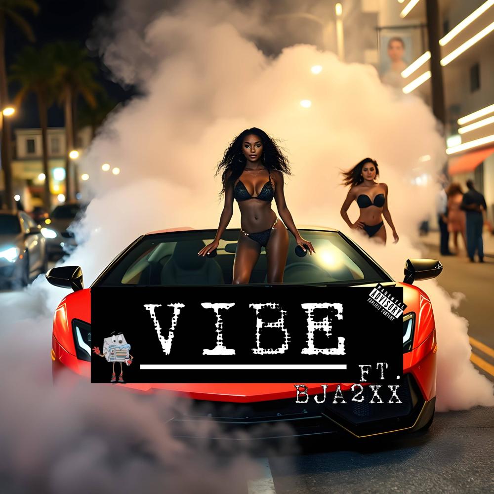 Vibe (feat. Bjay2XX) (Explicit)