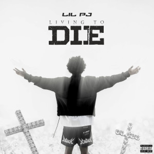Album Living To Die (Explicit) from Lil Pj