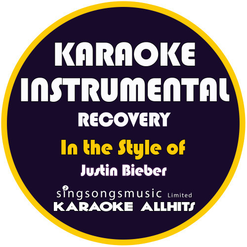 Recovery (In the Style of Justin Bieber) [Karaoke Instrumental Version] (Karaoke Instrumental Version)